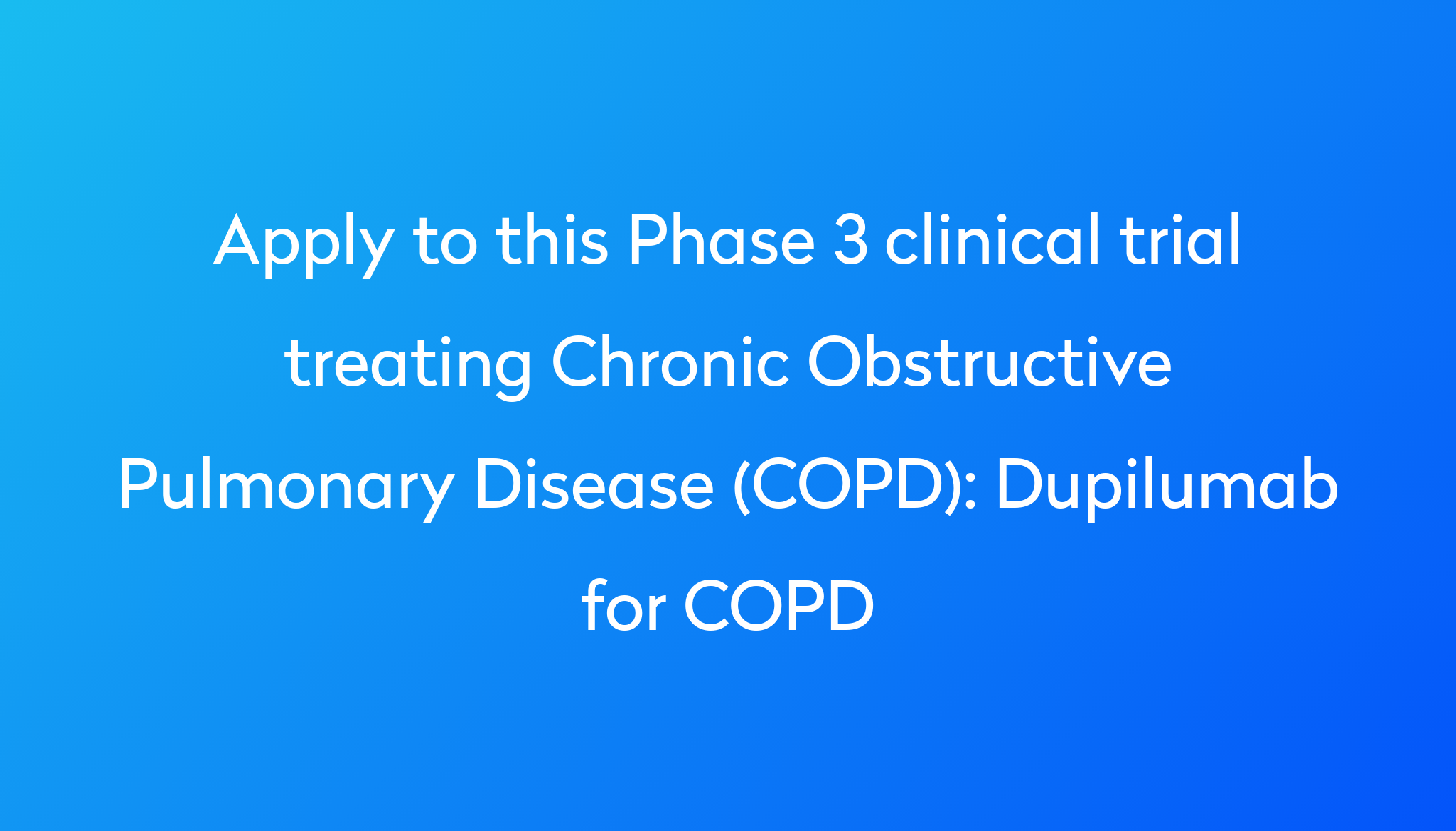 Dupilumab For COPD Clinical Trial 2024 | Power